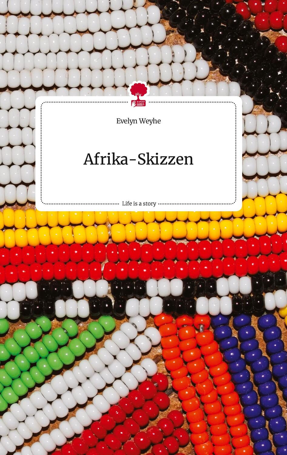 Cover: 9783710806216 | Afrika-Skizzen. Life is a Story - story.one | Evelyn Weyhe | Buch