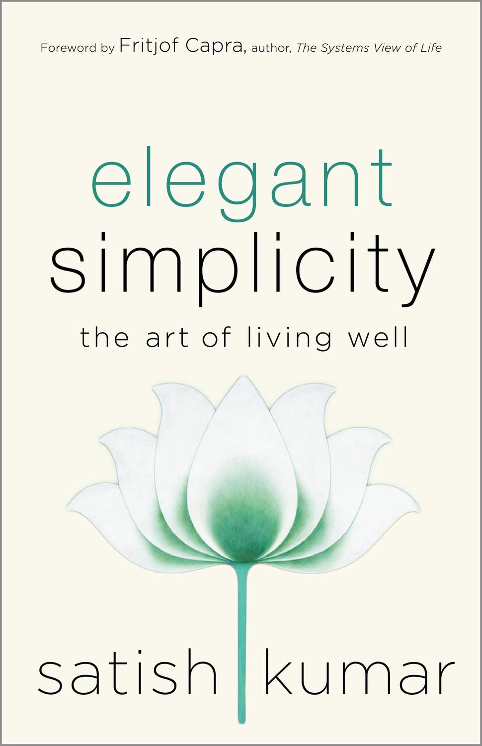 Cover: 9780865719101 | Elegant Simplicity: The Art of Living Well | Satish Kumar | Buch