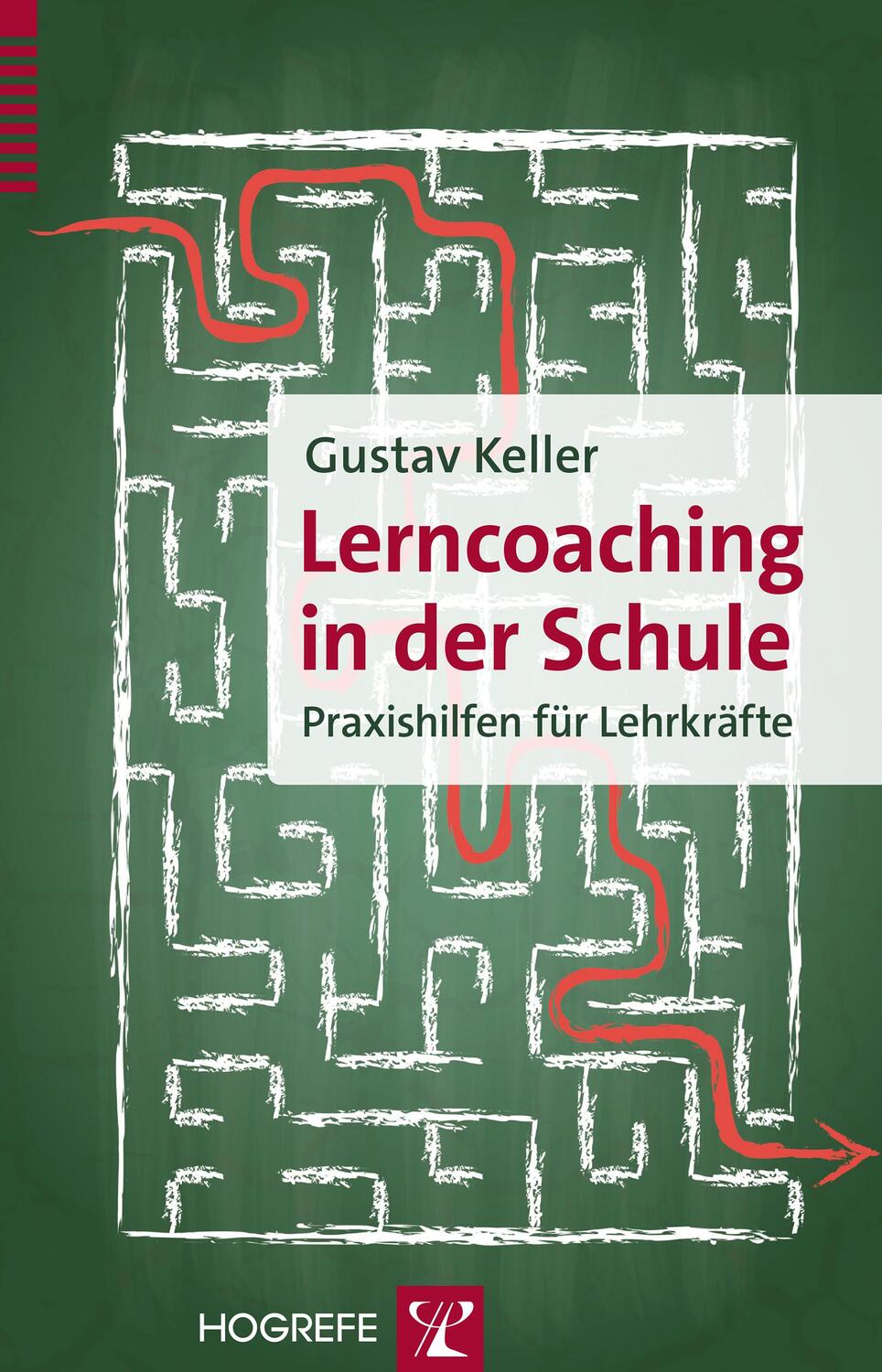 Lerncoaching in der Schule - Keller, Gustav