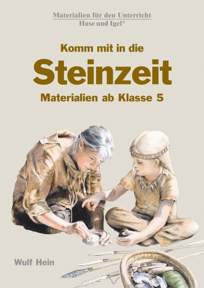 Cover: 9783867608114 | Komm mit in die Steinzeit | Materialien ab Klasse 5 | Wulf Hein | Buch