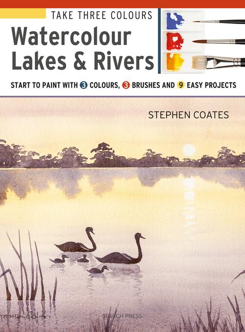 Cover: 9781782216971 | Take Three Colours: Watercolour Lakes &amp; Rivers | Stephen Coates | Buch