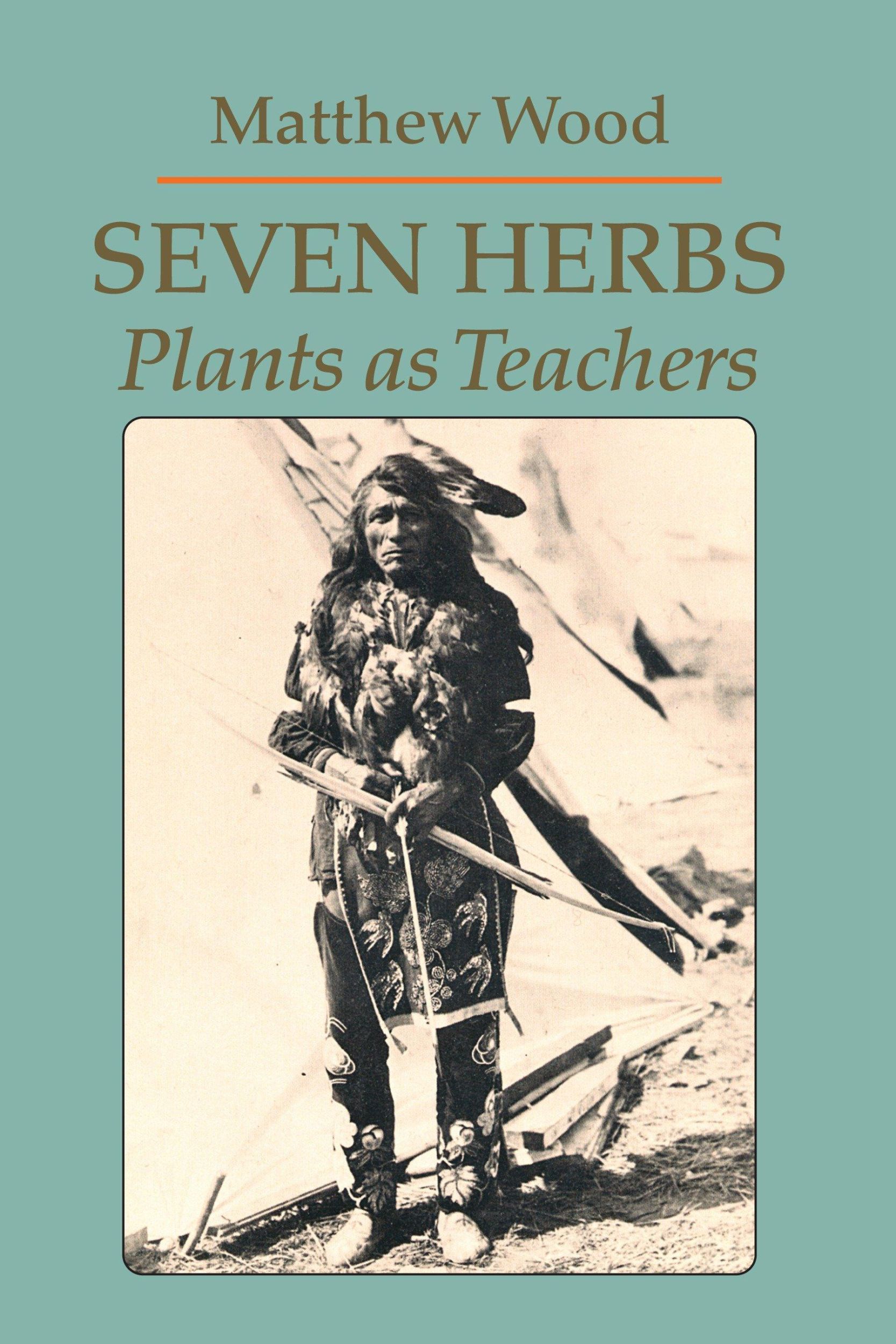 Cover: 9780938190912 | Seven Herbs | Plants as Teachers | Matthew Wood | Taschenbuch | 1993