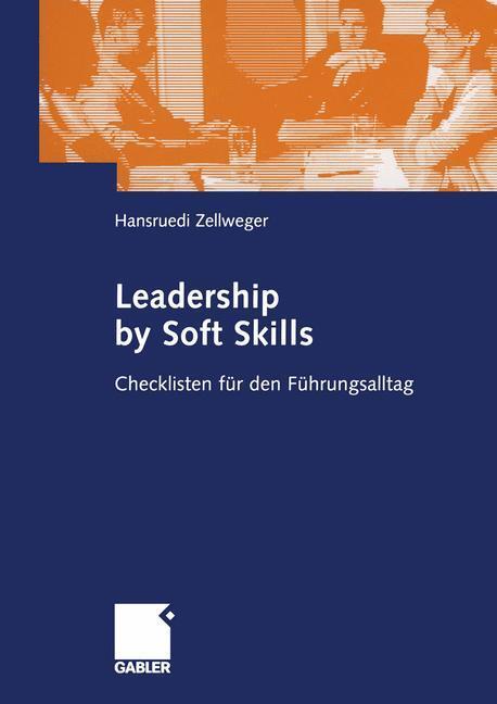 Cover: 9783322824837 | Leadership by Soft Skills | Checklisten für den Führungsalltag | Buch
