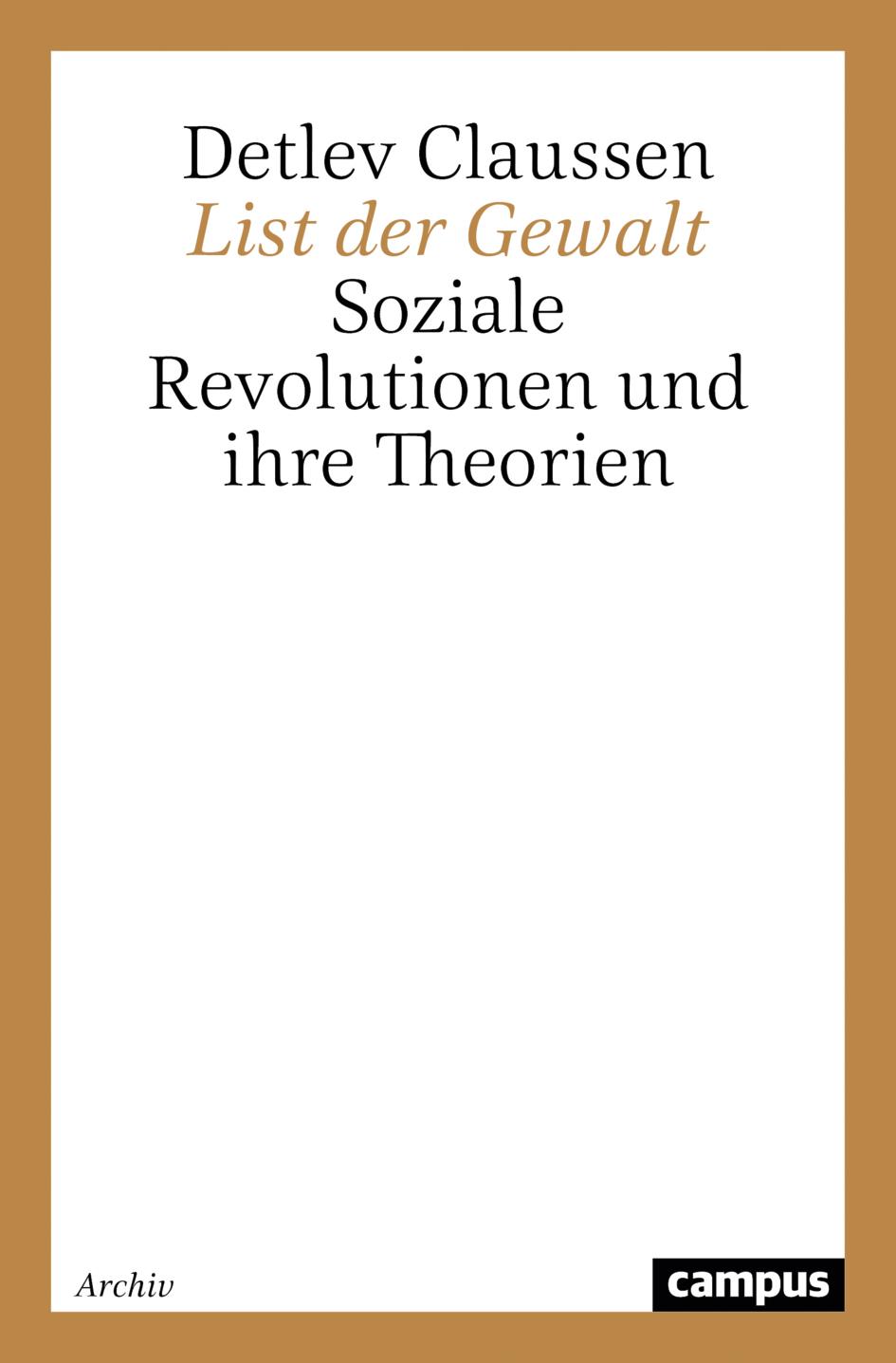 Cover: 9783593330839 | List der Gewalt | Soziale Revolutionen und ihre Theorien | Claussen