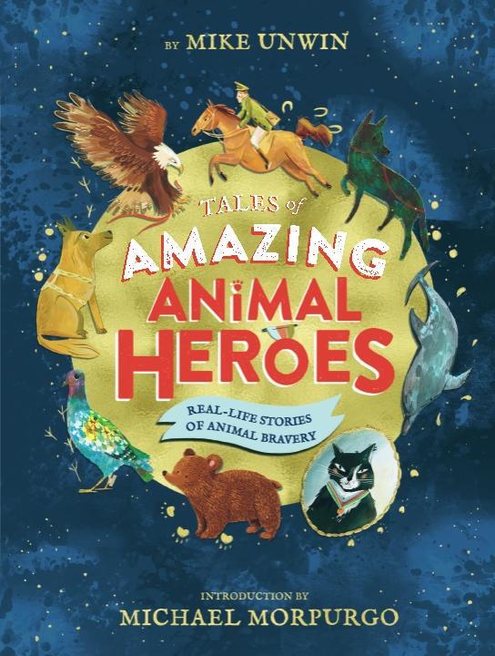 Cover: 9780241377086 | Tales of Amazing Animal Heroes | Mike Unwin | Buch | Gebunden | 2019