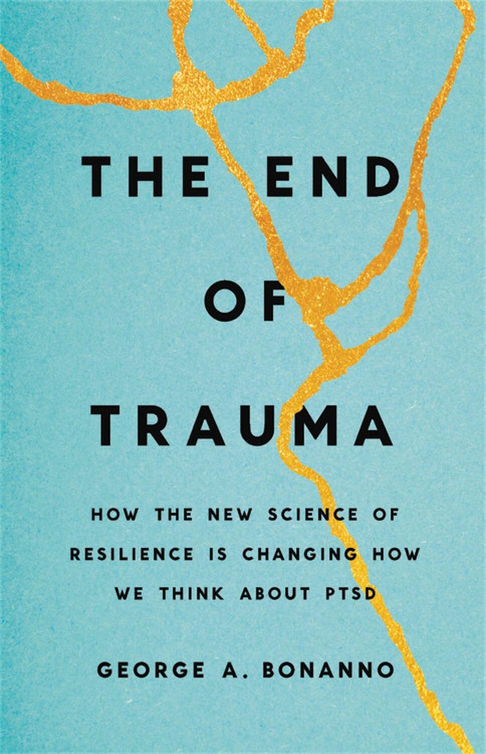 Cover: 9781541674363 | The End of Trauma | George A Bonanno | Buch | Gebunden | Englisch
