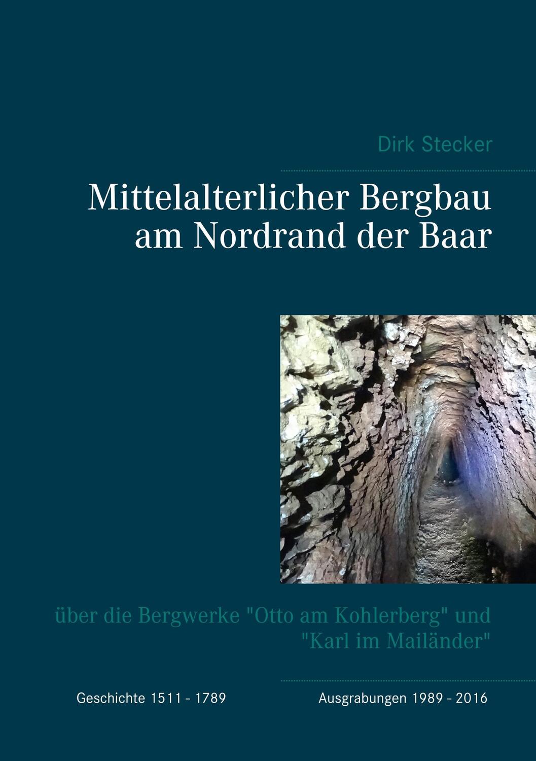 Cover: 9783750422957 | Mittelalterlicher Bergbau am Nordrand der Baar | Dirk Stecker | Buch