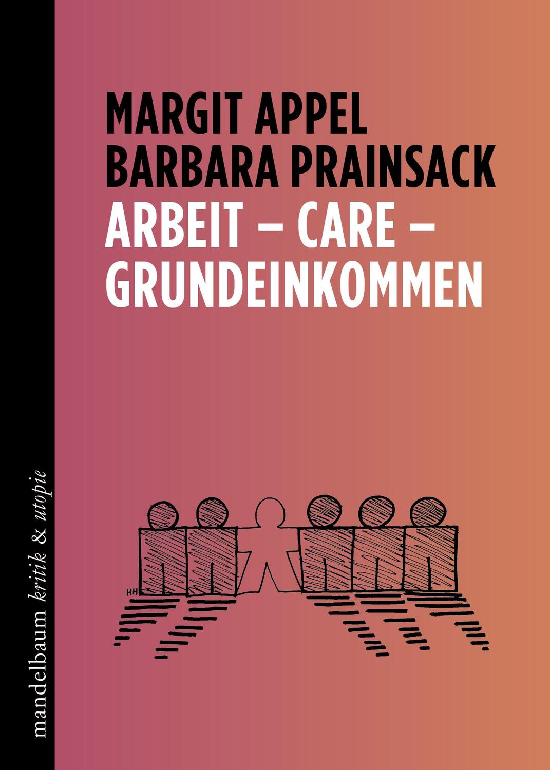 Cover: 9783991360483 | Arbeit - Care - Grundeinkommen | Margit Appel (u. a.) | Taschenbuch