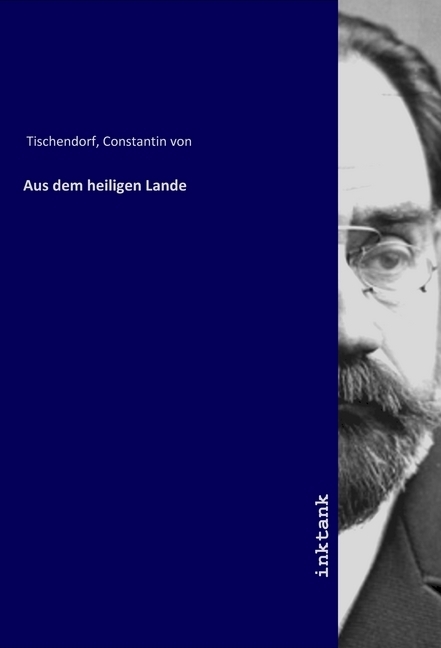 Cover: 9783747779200 | Aus dem heiligen Lande | Constantin von Tischendorf | Taschenbuch