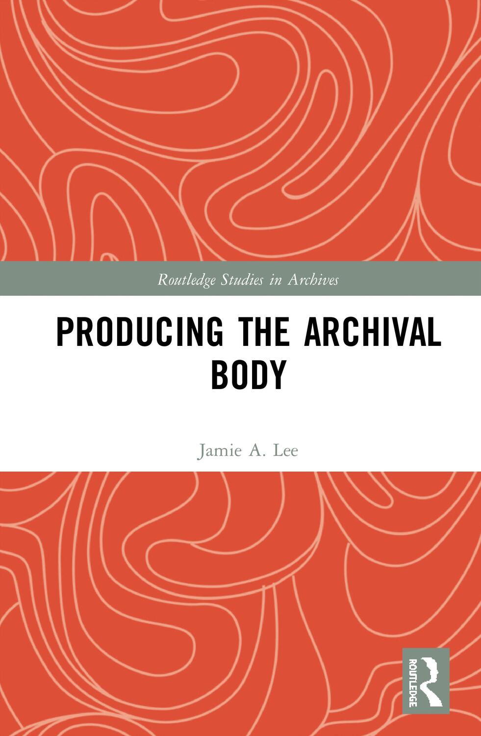 Cover: 9780367676438 | Producing the Archival Body | Jamie A. Lee | Taschenbuch | Englisch