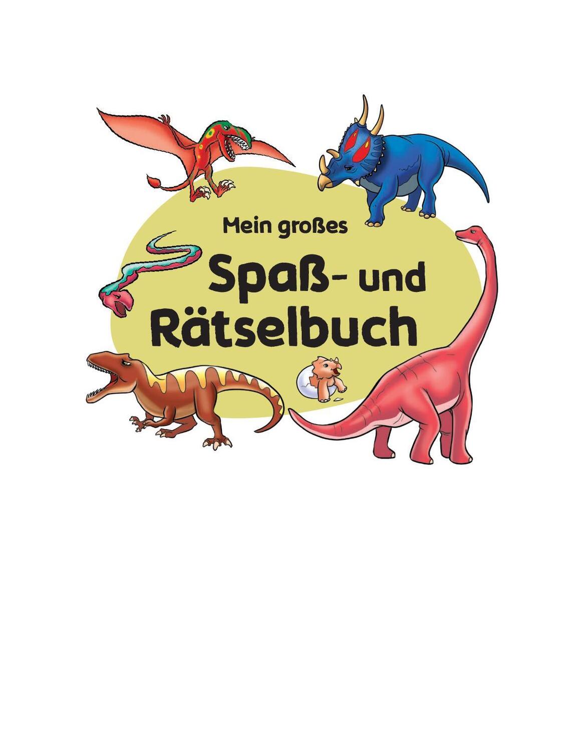 Bild: 9783849944858 | Mein großes Spaß- und Rätselbuch Dinosaurier | Alina Durinic (u. a.)