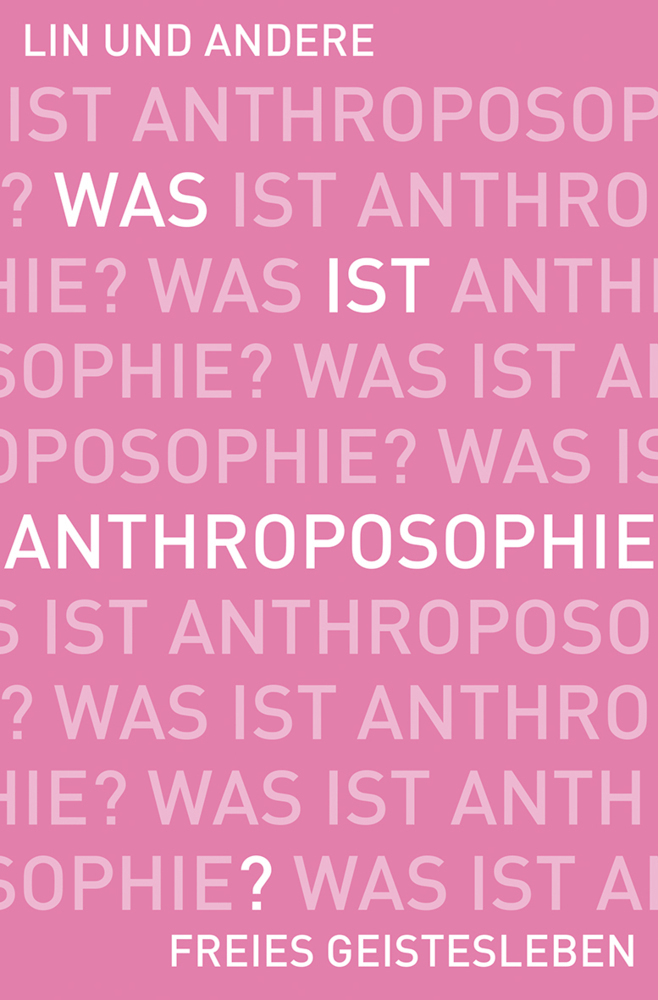 Cover: 9783772528774 | Was ist Anthroposophie? | Sieben Perspektiven | Jean-Claude Lin | Buch
