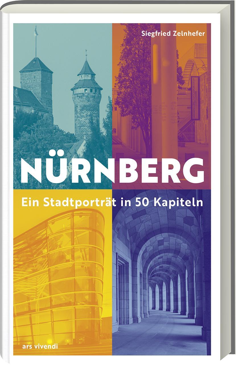 Cover: 9783747206034 | Nürnberg - Ein Stadtporträt in 50 Kapiteln | Siegfried Zelnhefer
