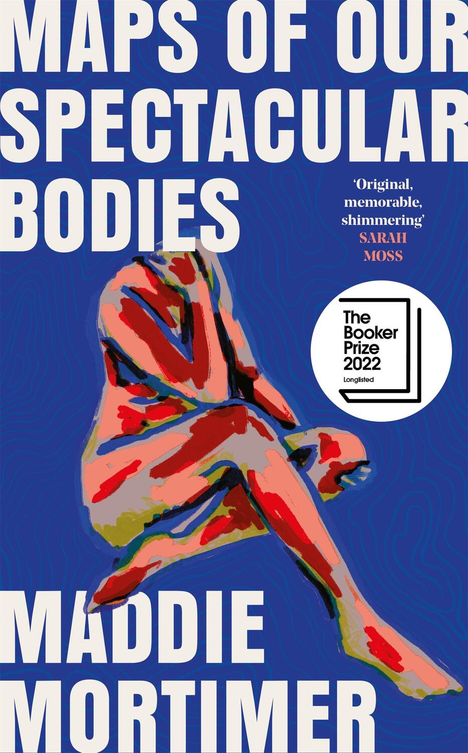 Cover: 9781529069365 | Maps of Our Spectacular Bodies | Longlisted for the Booker Prize 2022