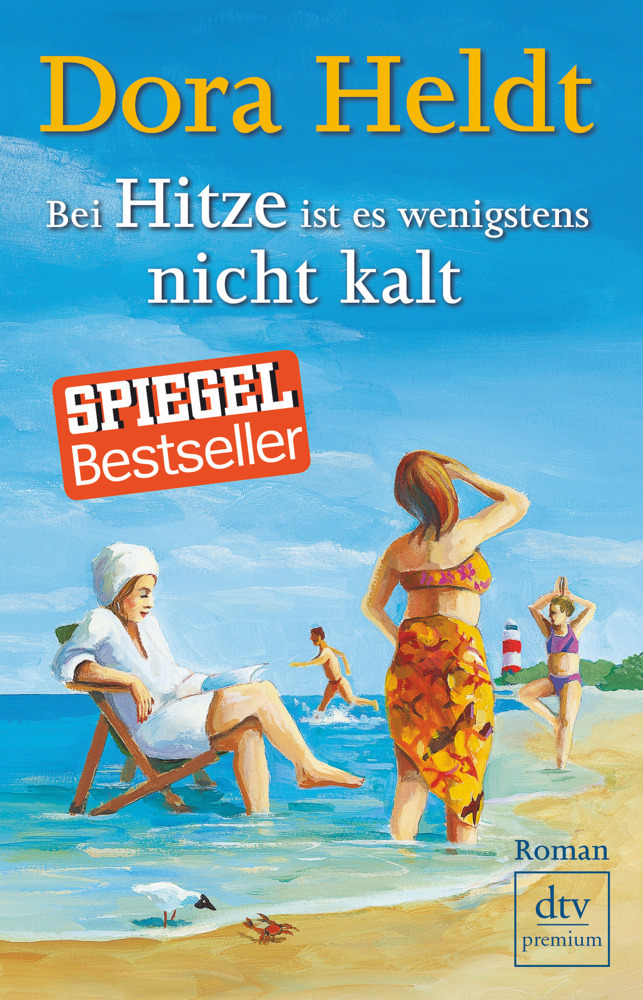 Cover: 9783423248570 | Bei Hitze ist es wenigstens nicht kalt | Roman. Originalausgabe | Buch