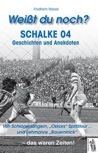 Cover: 9783941499607 | Weißt du noch? Schalke 04 | Friedhelm Wessel | Buch | 88 S. | Deutsch