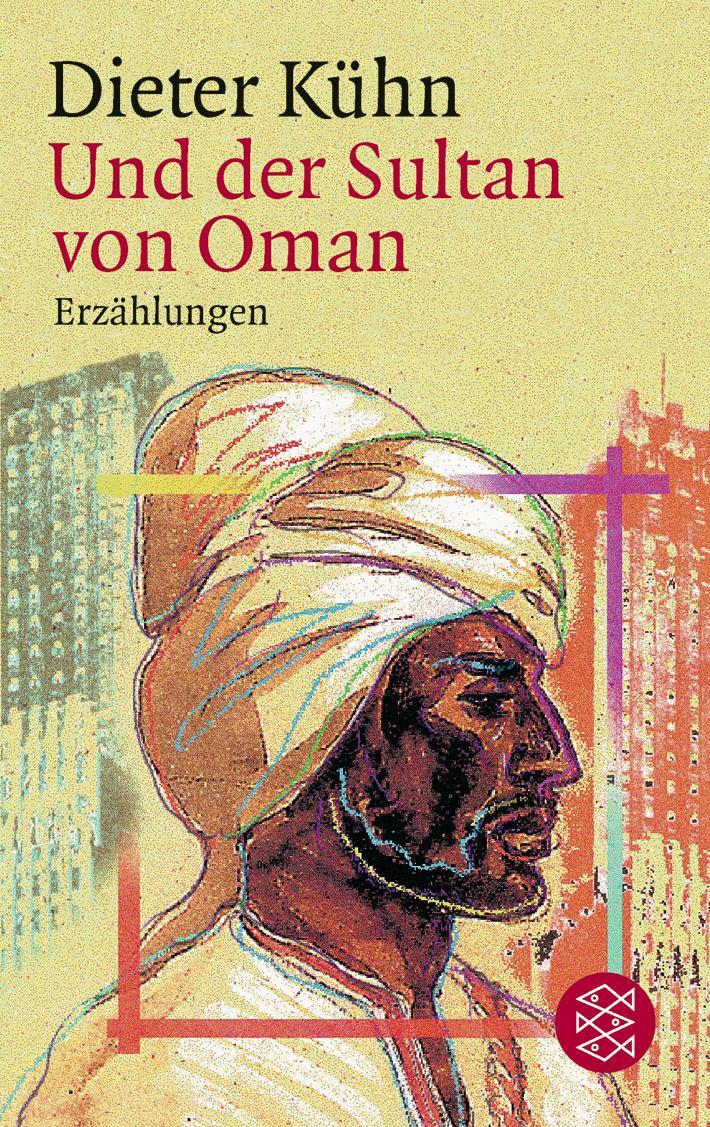 Cover: 9783596137886 | Und der Sultan von Oman | Erzählungen | Dieter Kühn | Taschenbuch