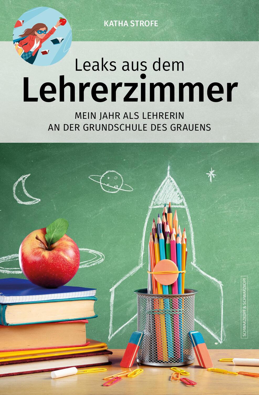 Cover: 9783862658282 | Leaks aus dem Lehrerzimmer | Katha Strofe | Taschenbuch | 208 S.