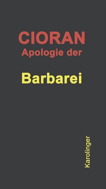 Cover: 9783854181699 | Apologie der Barbarei | Emile M. Cioran | Buch | 2017