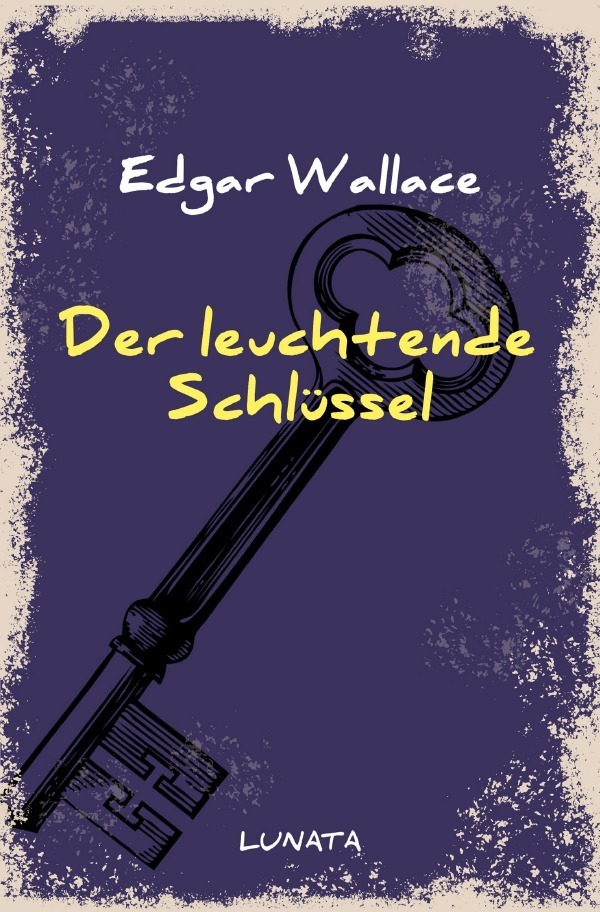 Cover: 9783752947748 | Der leuchtende Schlüssel | Kriminalroman | Edgar Wallace | Taschenbuch