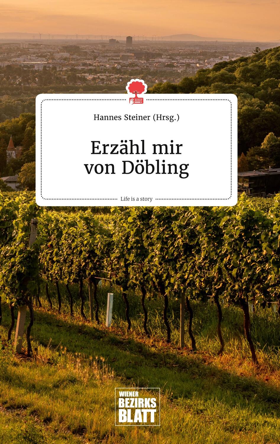 Cover: 9783990873199 | Erzähl mir von Döbling. Life is a Story - story.one | Hannes Steiner