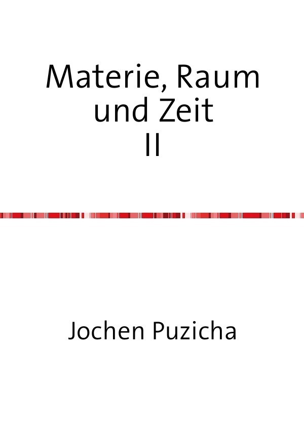 Cover: 9783737503037 | Materie, Raum und Zeit II | Jochen Puzicha | Taschenbuch | 264 S.