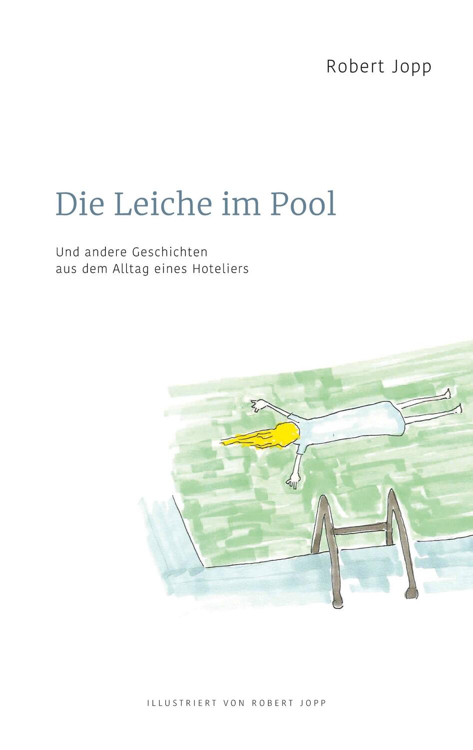 Cover: 9783755701699 | Die Leiche im Pool | Robert Jopp | Taschenbuch | Books on Demand