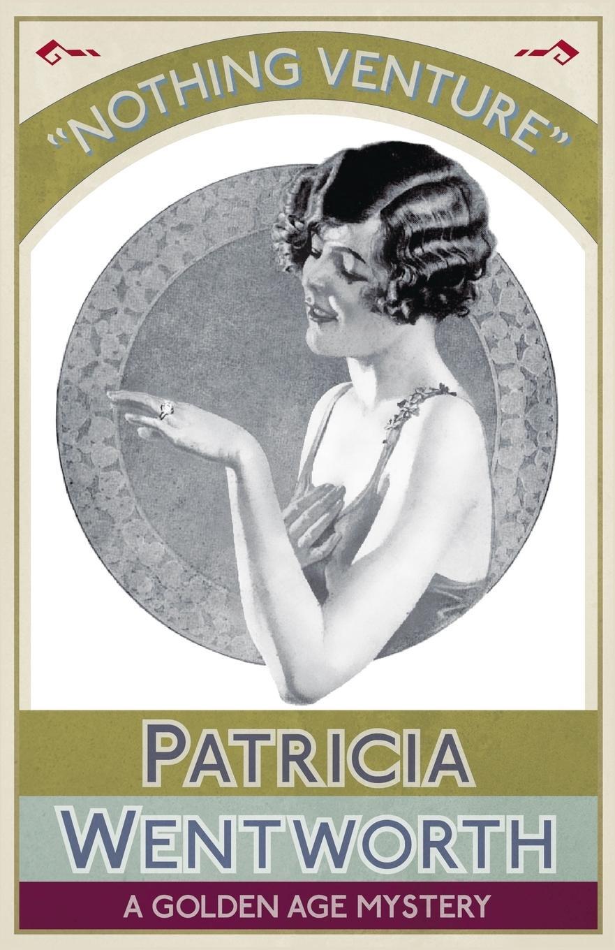 Cover: 9781911095552 | Nothing Venture | A Golden Age Mystery | Patricia Wentworth | Buch