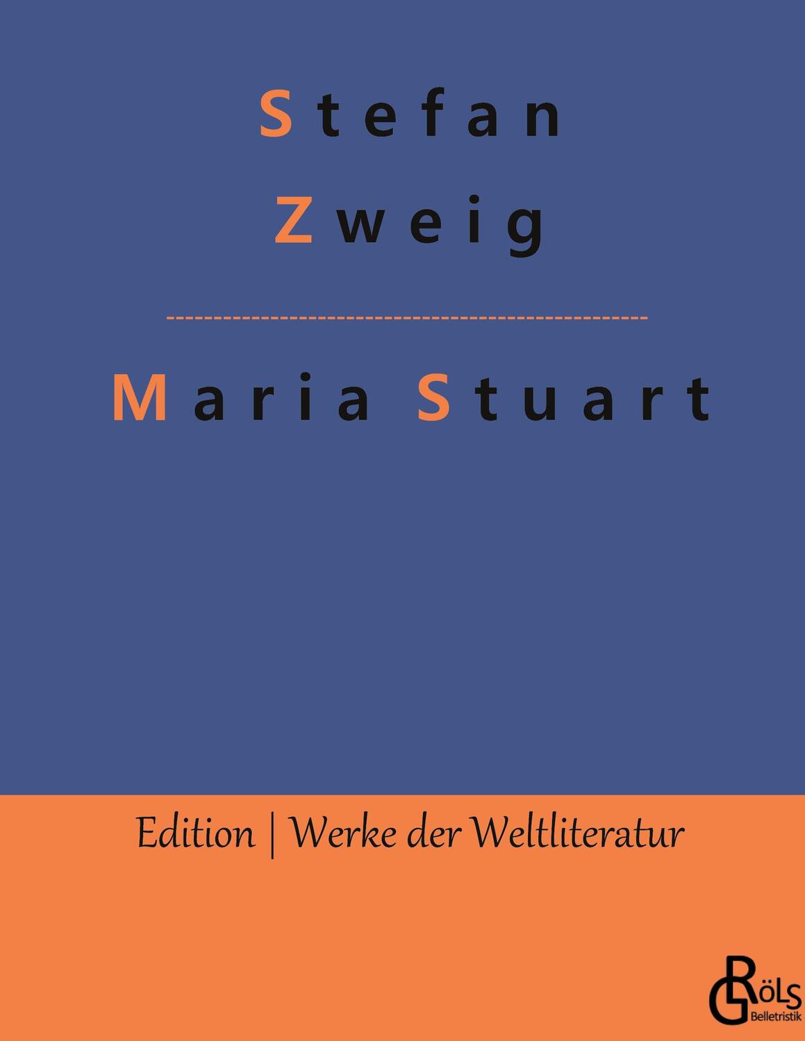 Cover: 9783966372749 | Maria Stuart | Stefan Zweig | Buch | HC gerader Rücken kaschiert