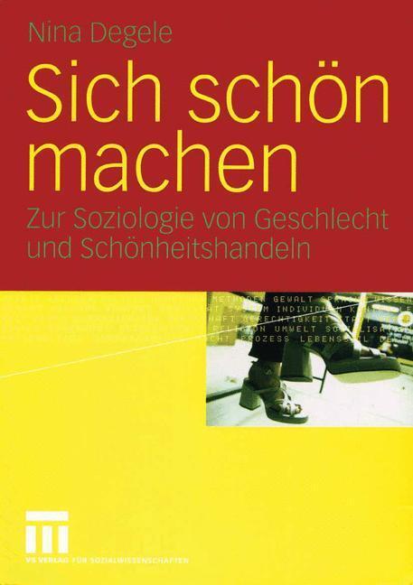 Cover: 9783531142463 | Sich schön machen | Nina Degele | Taschenbuch | Paperback | 240 S.