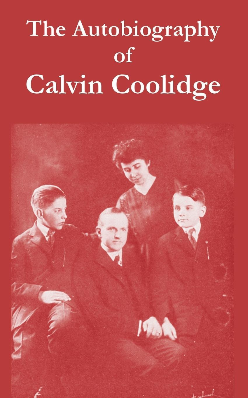 Cover: 9781410216229 | The Autobiography of Calvin Coolidge | Calvin Coolidge | Taschenbuch