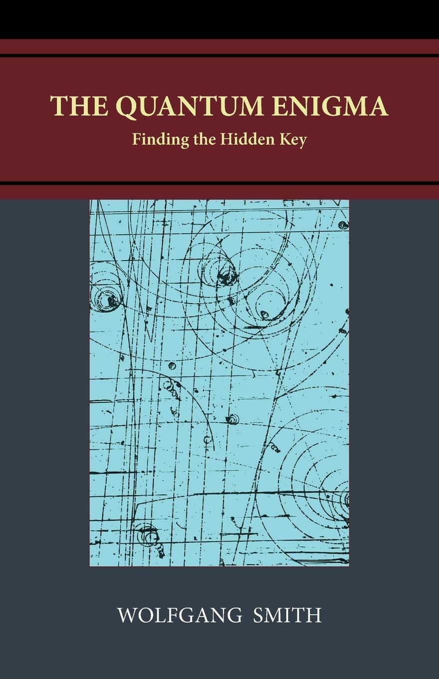 Cover: 9798988576914 | The Quantum Enigma | Finding the Hidden Key | Wolfgang Smith | Buch