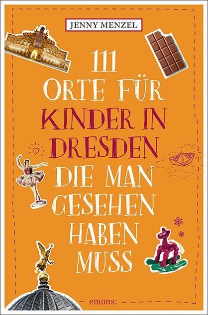 Cover: 9783740821814 | 111 Orte für Kinder in Dresden, die man gesehen haben muss | Menzel