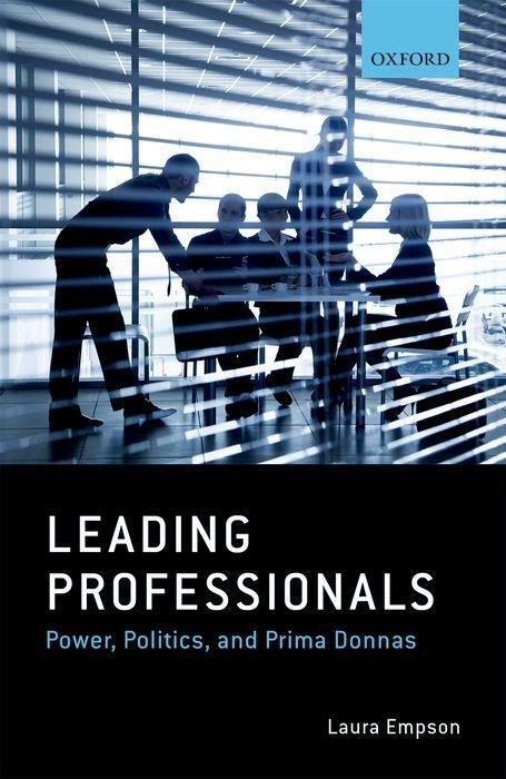 Cover: 9780198744788 | Leading Professionals | Power, Politics, and Prima Donnas | Empson