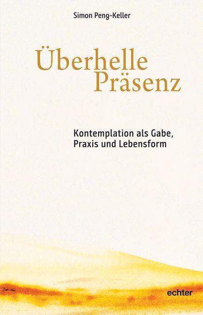 Cover: 9783429054182 | Überhelle Präsenz | Kontemplation als Gabe, Praxis und Lebensform