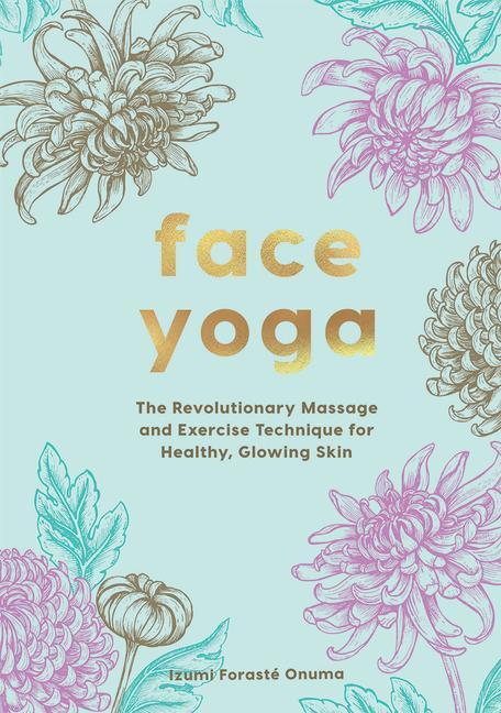 Cover: 9781787139053 | Face Yoga | Onuma Foraste Izumi | Buch | Englisch | 2022