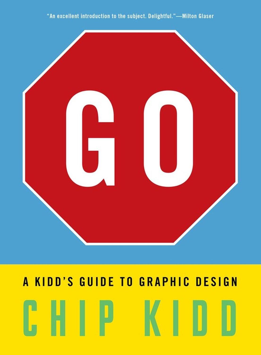Cover: 9781523515653 | Go: A Kidd's Guide to Graphic Design | Chip Kidd | Taschenbuch | 2022