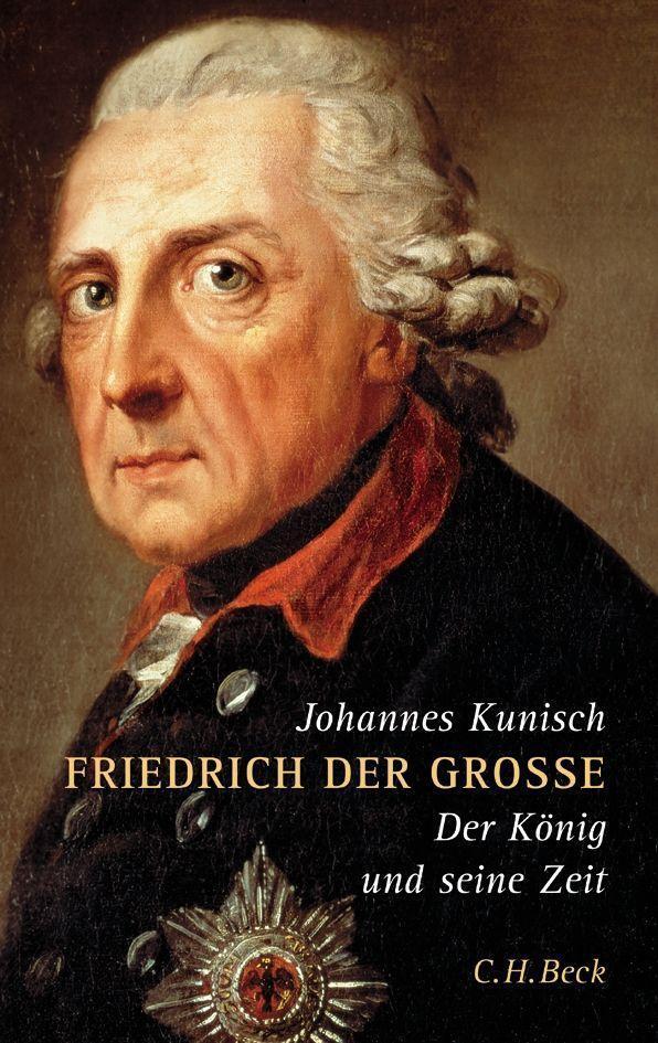 Cover: 9783406522093 | Friedrich der Grosse | Der König und seine Zeit | Johannes Kunisch