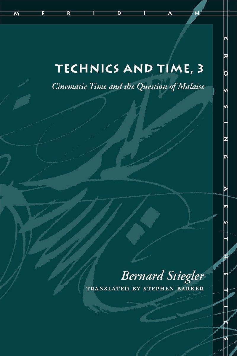 Cover: 9780804761680 | Technics and Time, 3 | Cinematic Time and the Question of Malaise