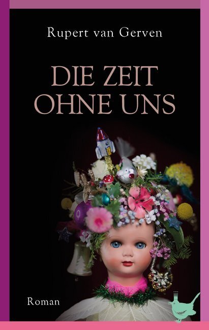 Cover: 9783957712769 | Die Zeit ohne uns | Roman | Rupert van Gerven | Buch | Deutsch | 2020