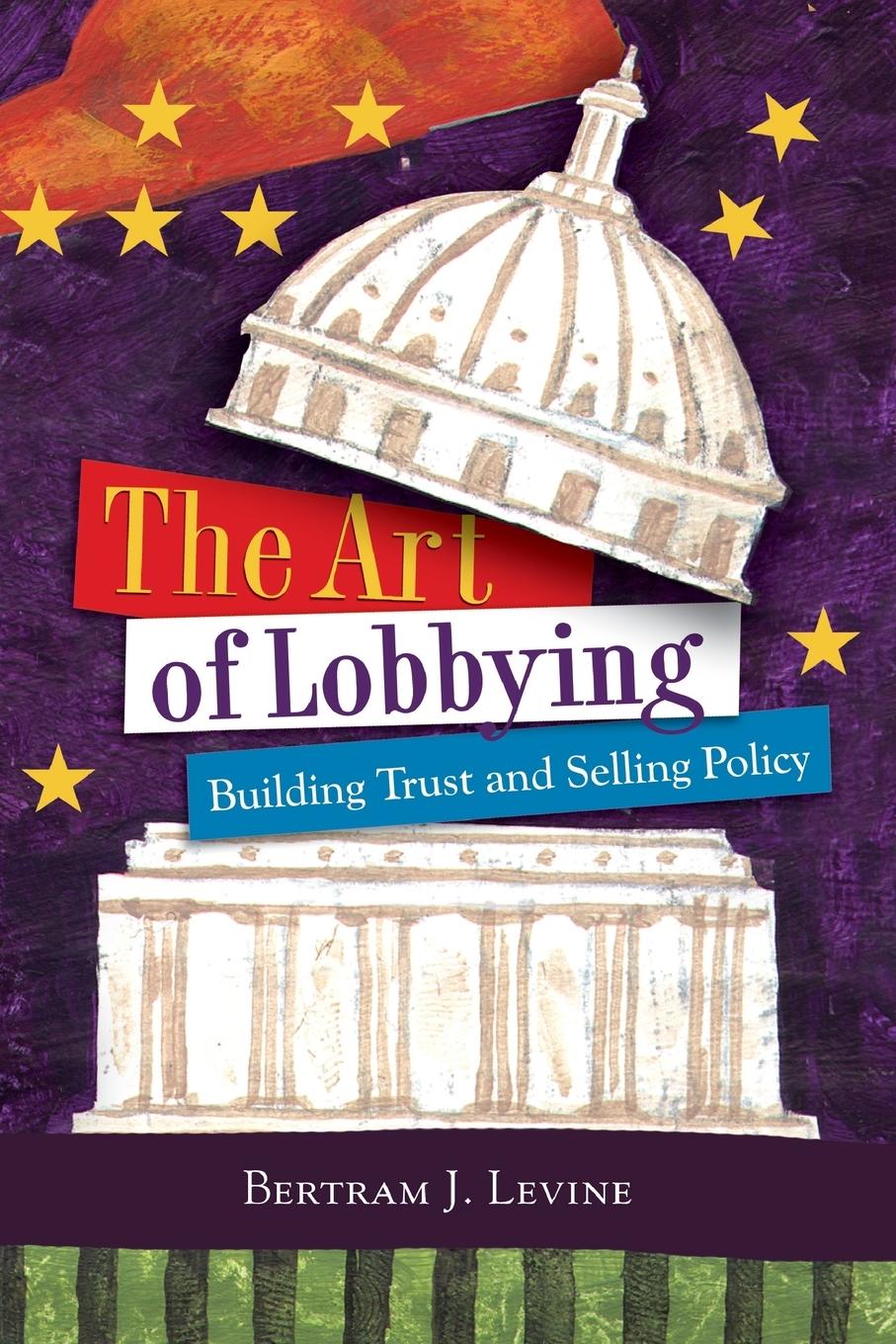 Cover: 9780872894624 | The Art of Lobbying | Bertram J Levine | Taschenbuch | Englisch | 2008