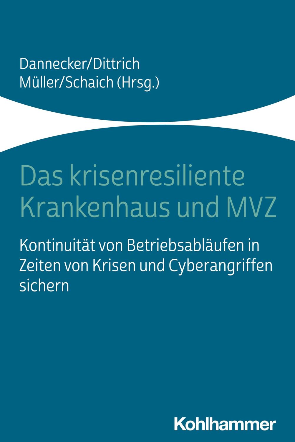 Cover: 9783170424432 | Das krisenresiliente Krankenhaus und MVZ | Gerhard Dannecker (u. a.)