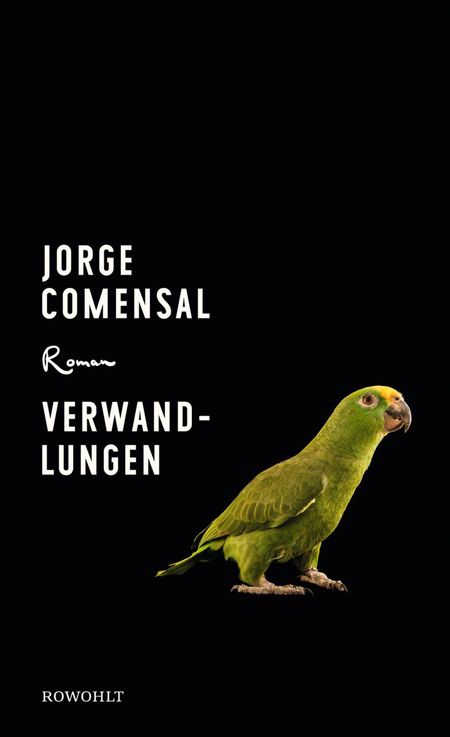 Cover: 9783498025410 | Verwandlungen | Jorge Comensal | Buch | Deutsch | 2019 | Rowohlt