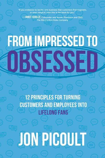 Cover: 9781264258789 | From Impressed to Obsessed: 12 Principles for Turning Customers and...