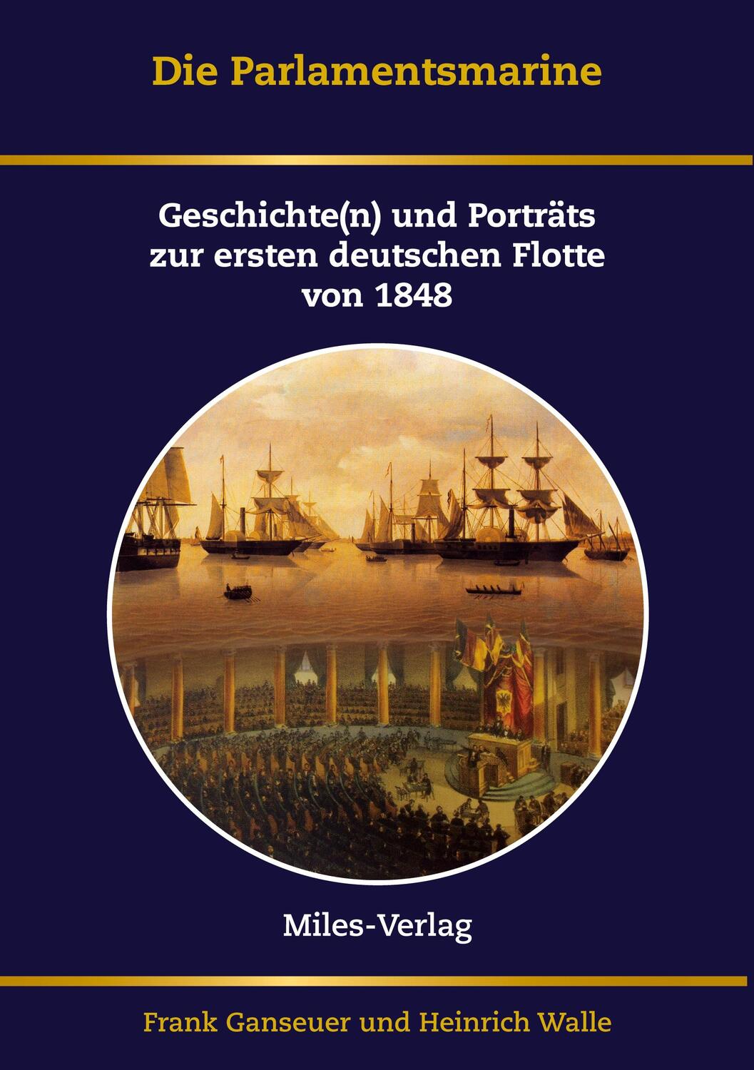 Cover: 9783967760606 | Die Parlamentsmarine | Frank Ganseuer (u. a.) | Taschenbuch | Deutsch