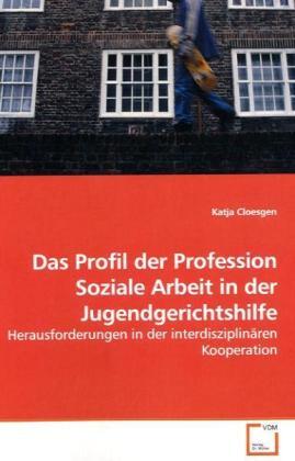 Cover: 9783639204551 | Das Profil der Profession Soziale Arbeit in der Jugendgerichtshilfe