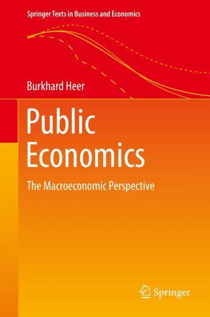 Cover: 9783030009878 | Public Economics | The Macroeconomic Perspective | Burkhard Heer