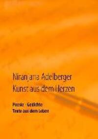 Cover: 9783732287819 | Kunst aus dem Herzen | Poesie - Gedichte - Texte aus dem Leben | Buch