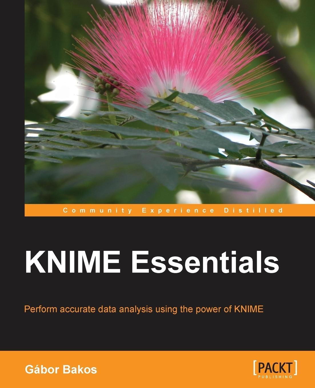 Cover: 9781849699211 | KNIME Essentials | Gabor Bakos | Taschenbuch | Paperback | Englisch