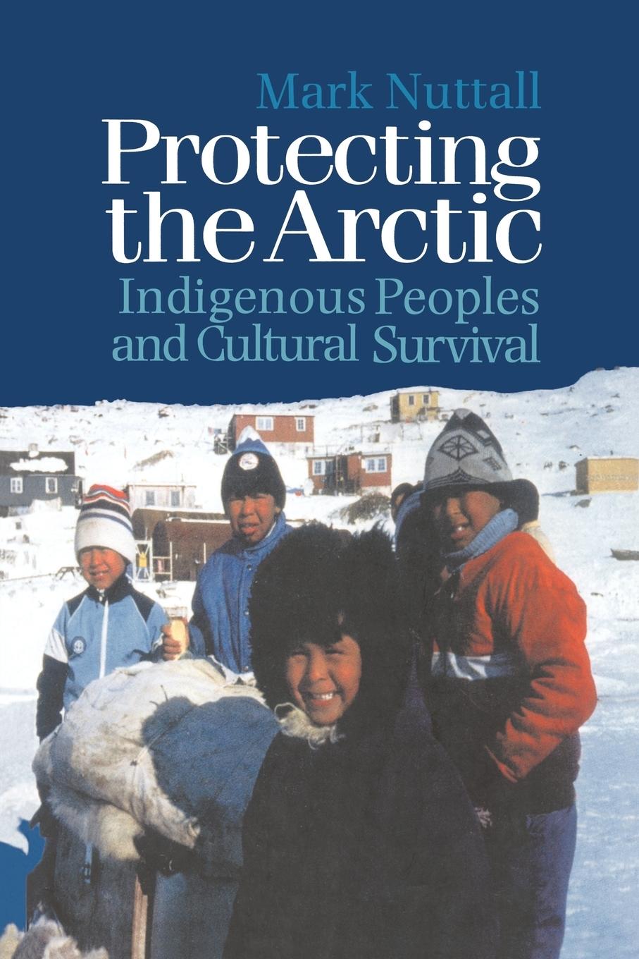 Cover: 9789057023552 | Protecting the Arctic | Indigenous Peoples and Cultural Survival